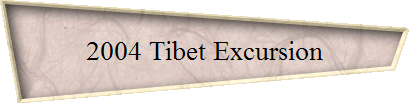 2004 Tibet Excursion