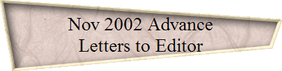 Nov 2002 Advance 
 Letters to Editor